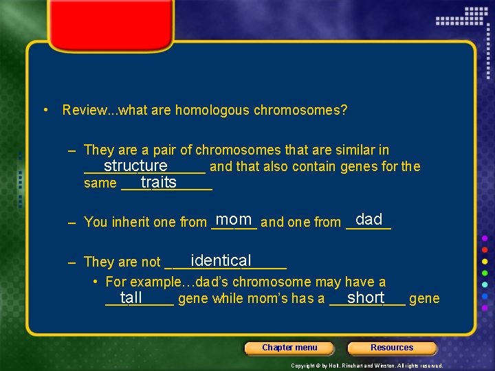  • Review. . . what are homologous chromosomes? – They are a pair