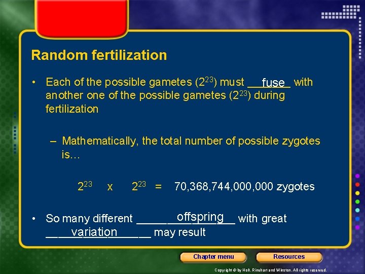 Random fertilization • Each of the possible gametes (223) must _______ fuse with another
