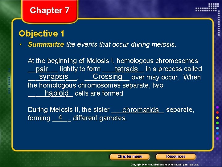 Chapter 7 Objective 1 • Summarize the events that occur during meiosis. At the
