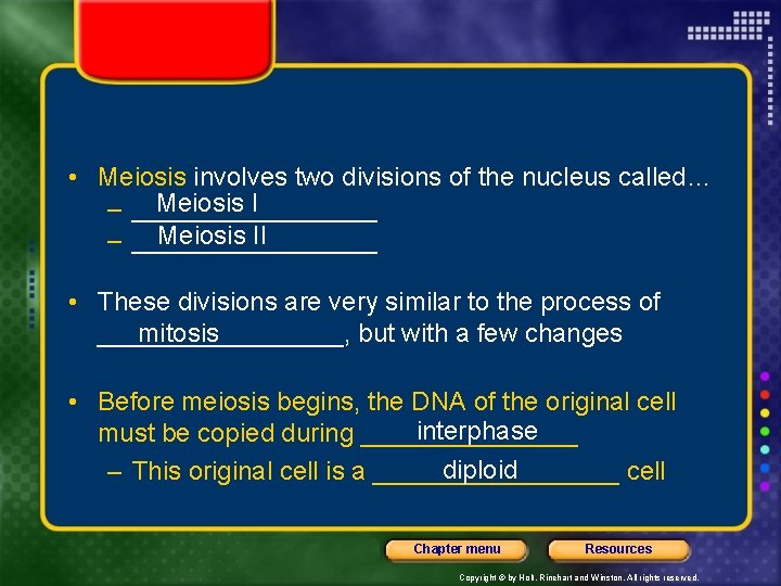  • Meiosis involves two divisions of the nucleus called… Meiosis I – _________