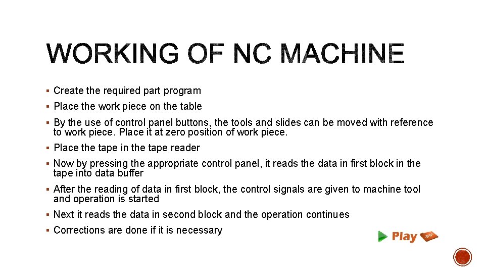 § Create the required part program § Place the work piece on the table