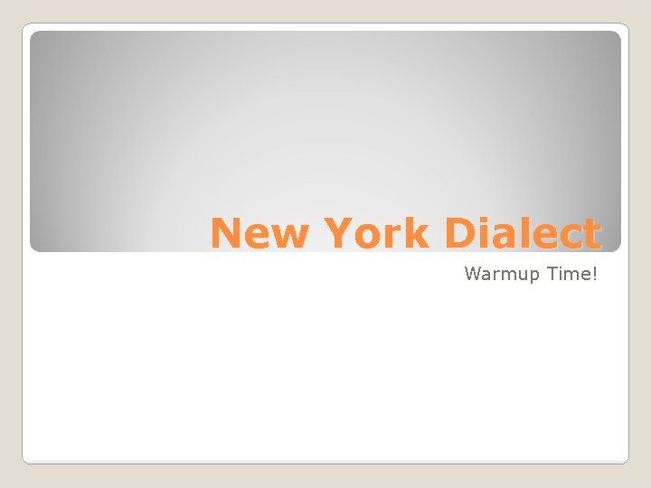 New York Dialect Warmup Time! 