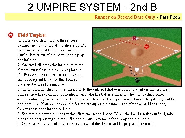 2 UMPIRE SYSTEM - 2 nd B Runner on Second Base Only - Fast
