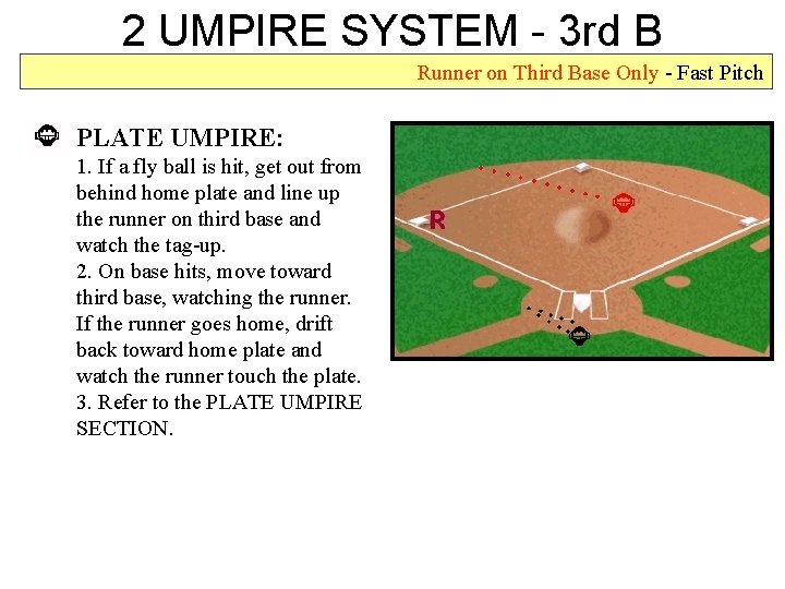 2 UMPIRE SYSTEM - 3 rd B Runner on Third Base Only - Fast