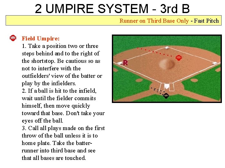 2 UMPIRE SYSTEM - 3 rd B Runner on Third Base Only - Fast