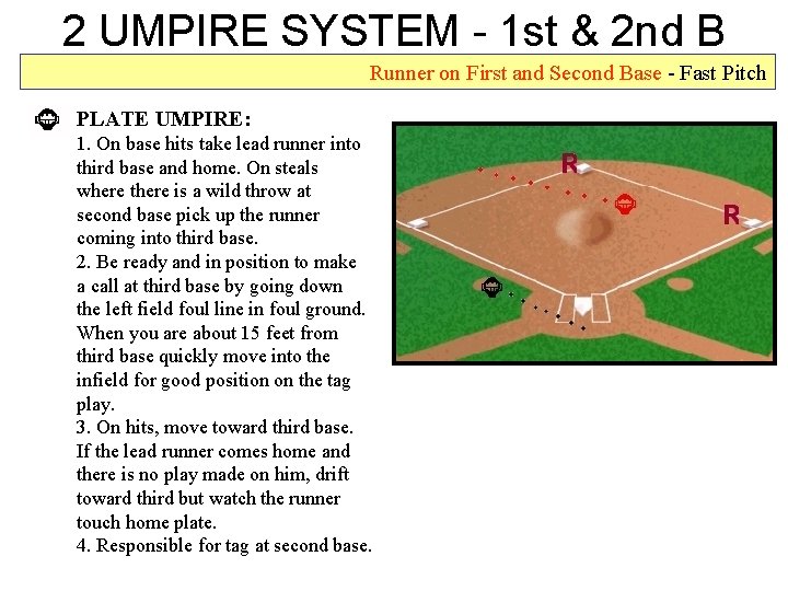 2 UMPIRE SYSTEM - 1 st & 2 nd B Runner on First and