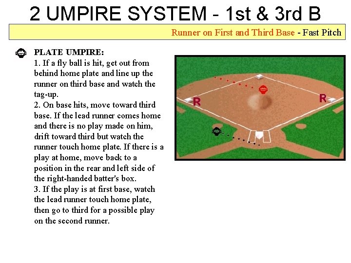 2 UMPIRE SYSTEM - 1 st & 3 rd B Runner on First and