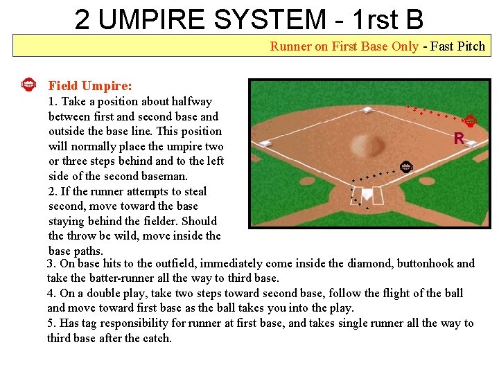 2 UMPIRE SYSTEM - 1 rst B Runner on First Base Only - Fast