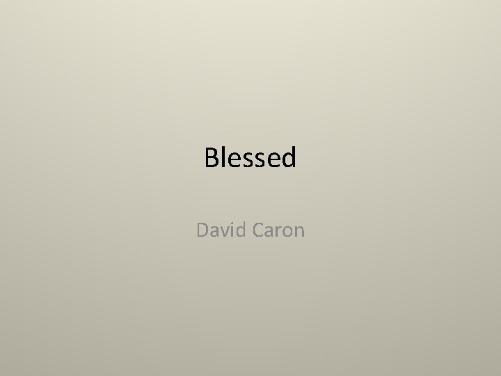 Blessed David Caron 