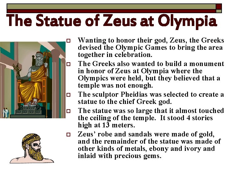 The Statue of Zeus at Olympia o o o Wanting to honor their god,