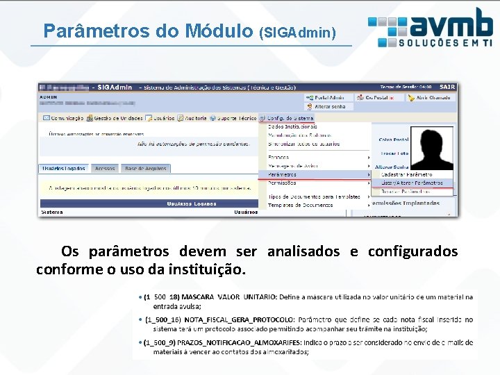 Parâmetros do Módulo (SIGAdmin) Os parâmetros devem ser analisados e configurados conforme o uso