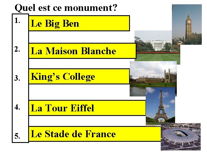 Quel est ce monument? 1. Le Big Ben 2. La Maison Blanche 3. _