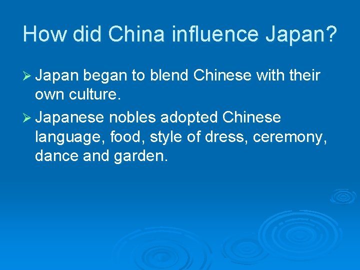 How did China influence Japan? Ø Japan began to blend Chinese with their own
