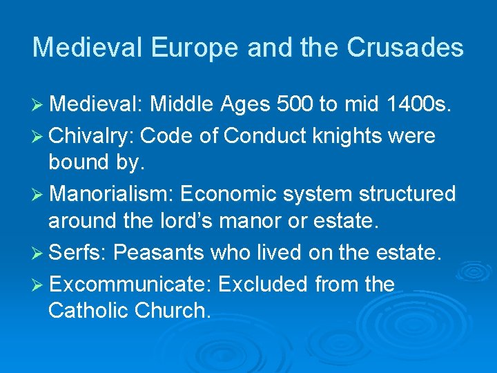 Medieval Europe and the Crusades Ø Medieval: Middle Ages 500 to mid 1400 s. Medieval Europe and the Crusades Ø Medieval: Middle Ages 500 to mid 1400 s.