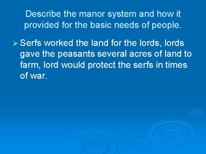 Describe the manor system and how it provided for the basic needs of people.