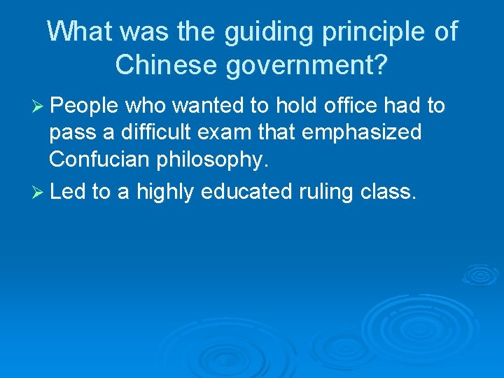 What was the guiding principle of Chinese government? Ø People who wanted to hold