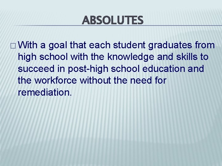 ABSOLUTES � With a goal that each student graduates from high school with the