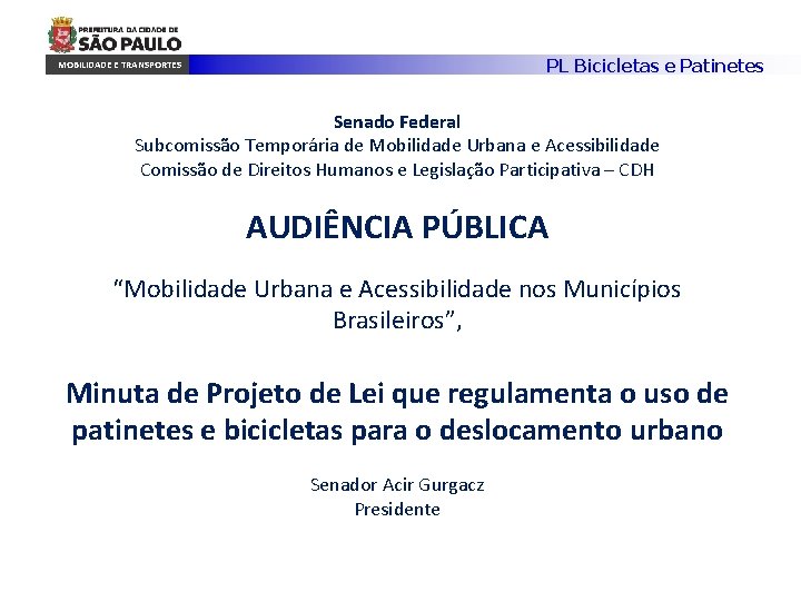 PL Bicicletas e Patinetes MOBILIDADE E TRANSPORTES Senado Federal Subcomissão Temporária de Mobilidade Urbana