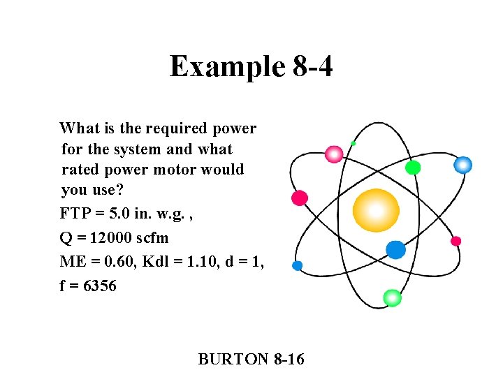 Example 8 -4 What is the required power for the system and what rated