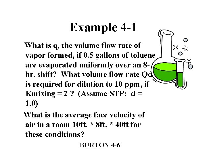 Example 4 -1 What is q, the volume flow rate of vapor formed, if