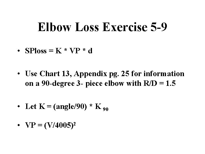 Elbow Loss Exercise 5 -9 • SPloss = K * VP * d •