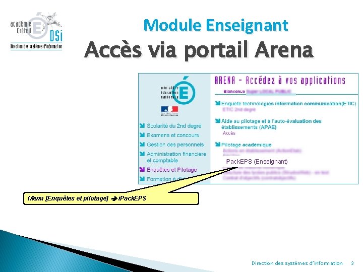 Module Enseignant Accès via portail Arena i. Pack. EPS (Enseignant) Menu [Enquêtes et pilotage]