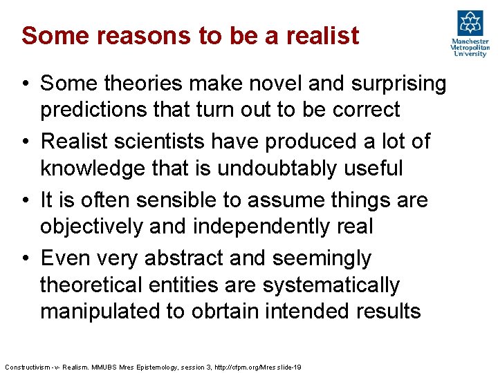 Some reasons to be a realist • Some theories make novel and surprising predictions