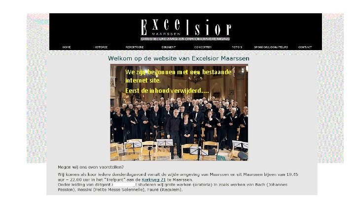 We zijn begonnen met een bestaande internet site. Eerst de inhoud verwijderd…. 