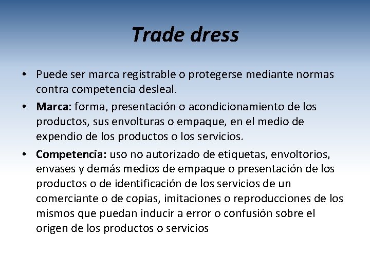 Trade dress • Puede ser marca registrable o protegerse mediante normas contra competencia desleal.