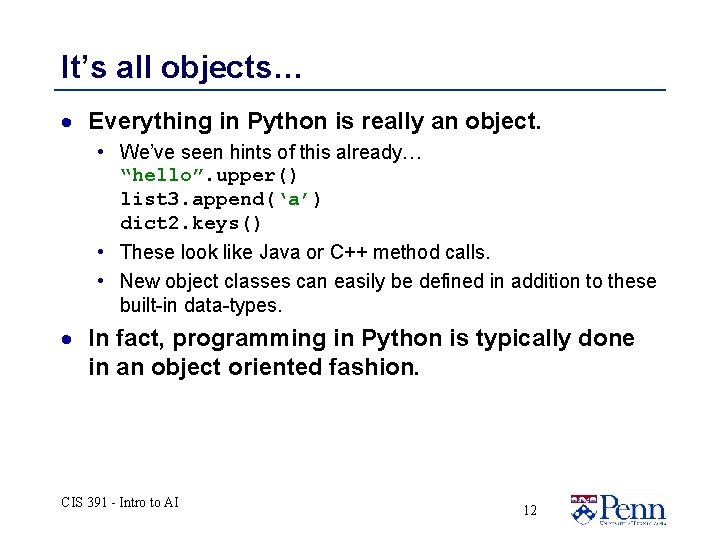 It’s all objects… · Everything in Python is really an object. • We’ve seen It’s all objects… · Everything in Python is really an object. • We’ve seen