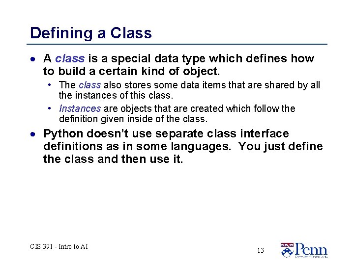 Defining a Class · A class is a special data type which defines how Defining a Class · A class is a special data type which defines how