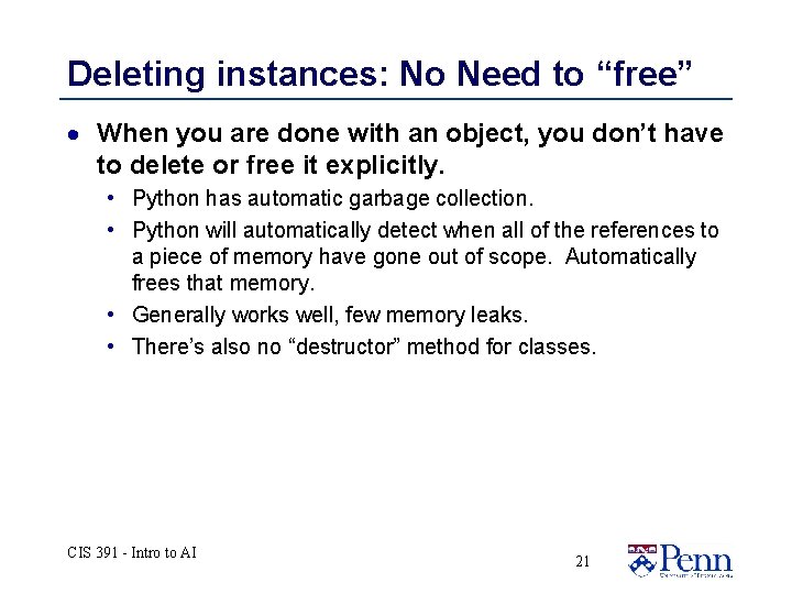 Deleting instances: No Need to “free” · When you are done with an object, Deleting instances: No Need to “free” · When you are done with an object,