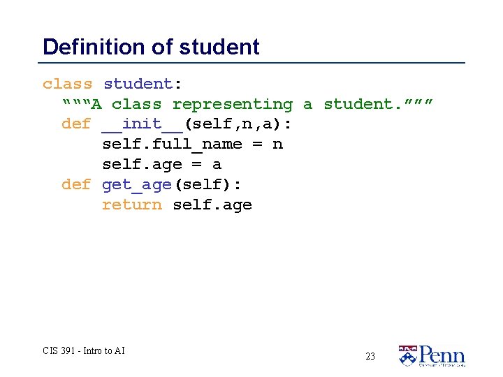 Definition of student class student: “““A class representing a student. ””” def __init__(self, n, Definition of student class student: “““A class representing a student. ””” def __init__(self, n,
