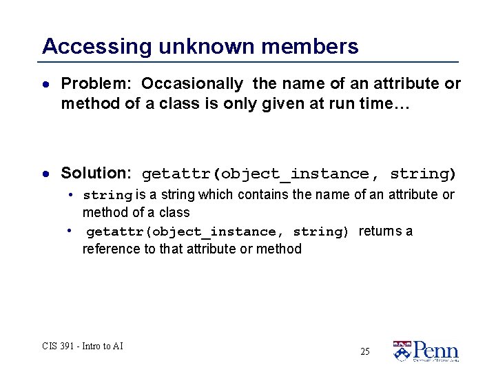 Accessing unknown members · Problem: Occasionally the name of an attribute or method of Accessing unknown members · Problem: Occasionally the name of an attribute or method of