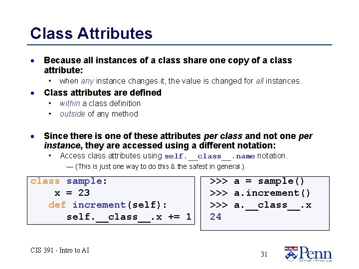 Class Attributes · Because all instances of a class share one copy of a Class Attributes · Because all instances of a class share one copy of a