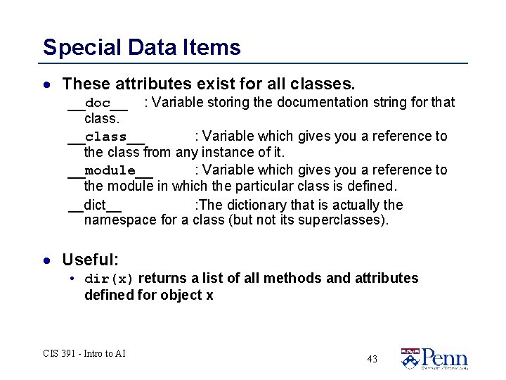 Special Data Items · These attributes exist for all classes. __doc__ : Variable storing Special Data Items · These attributes exist for all classes. __doc__ : Variable storing