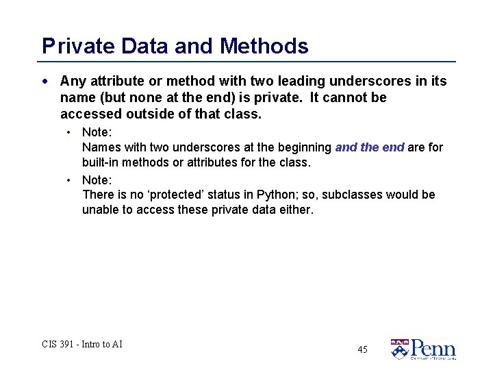 Private Data and Methods · Any attribute or method with two leading underscores in Private Data and Methods · Any attribute or method with two leading underscores in