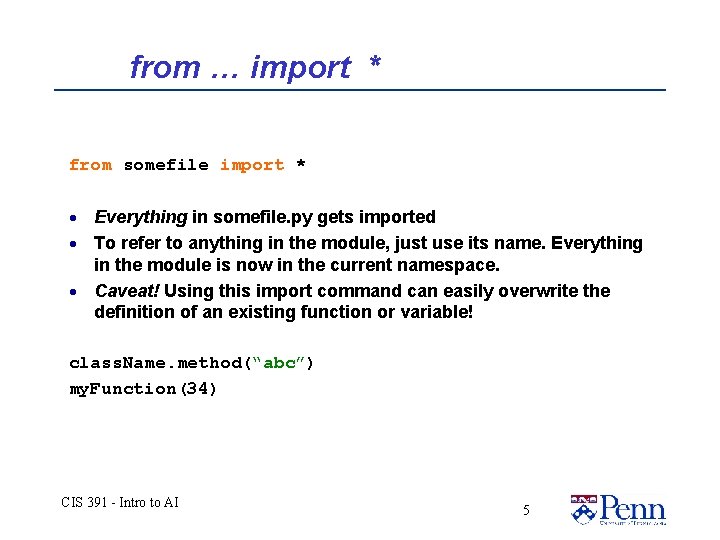 from … import * from somefile import * · Everything in somefile. py gets from … import * from somefile import * · Everything in somefile. py gets