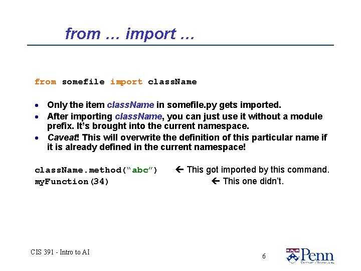 from … import … from somefile import class. Name · Only the item class. from … import … from somefile import class. Name · Only the item class.