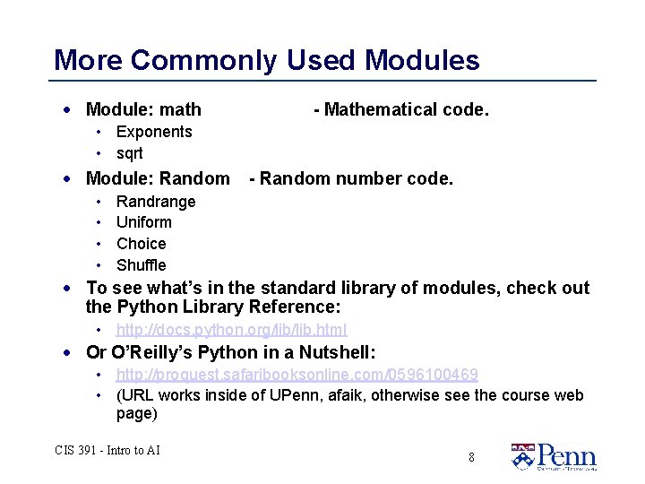 More Commonly Used Modules · Module: math - Mathematical code. • Exponents • sqrt More Commonly Used Modules · Module: math - Mathematical code. • Exponents • sqrt