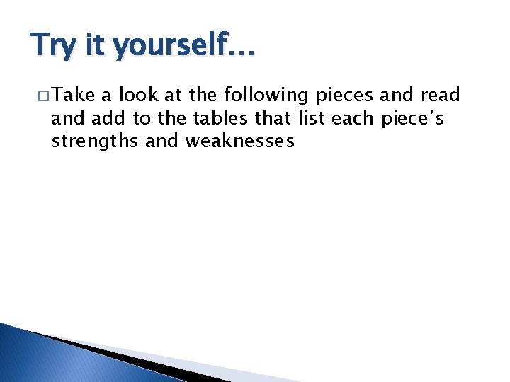 Try it yourself… � Take a look at the following pieces and read and