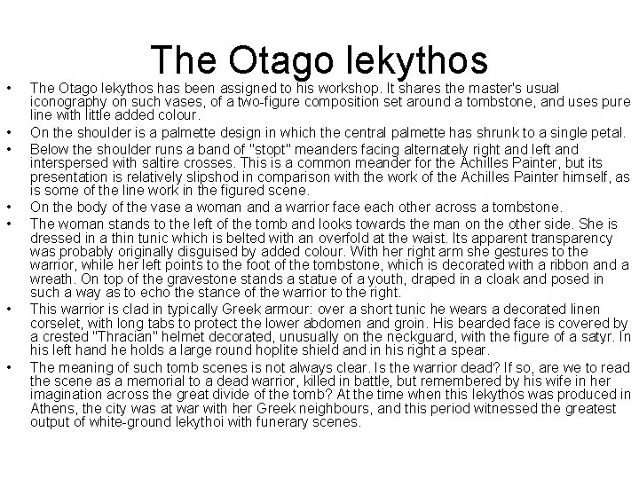 • • The Otago lekythos has been assigned to his workshop. It shares • • The Otago lekythos has been assigned to his workshop. It shares