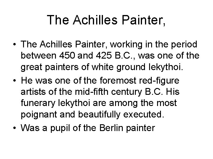 The Achilles Painter, • The Achilles Painter, working in the period between 450 and The Achilles Painter, • The Achilles Painter, working in the period between 450 and