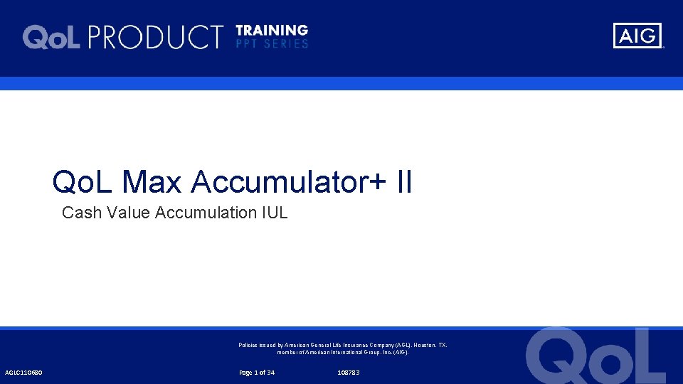 Qo. L Max Accumulator+ II Cash Value Accumulation IUL Policies issued by American General