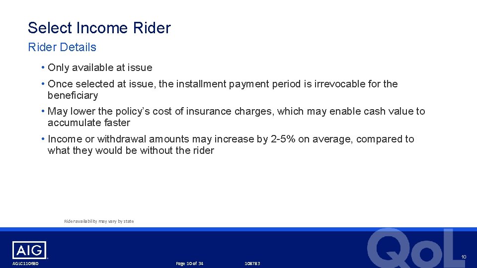 Select Income Rider Details • Only available at issue • Once selected at issue,