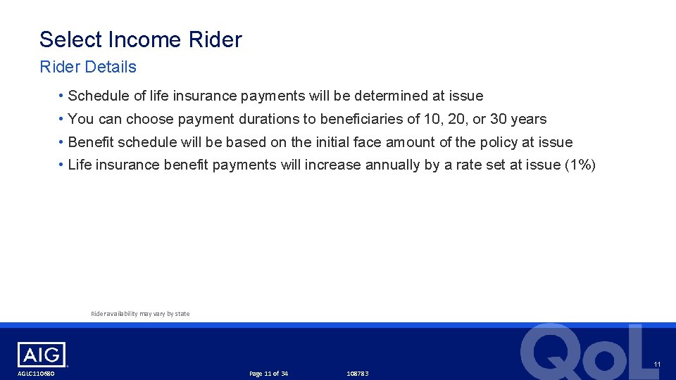Select Income Rider Details • Schedule of life insurance payments will be determined at