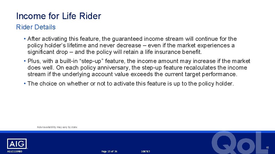 Income for Life Rider Details • After activating this feature, the guaranteed income stream