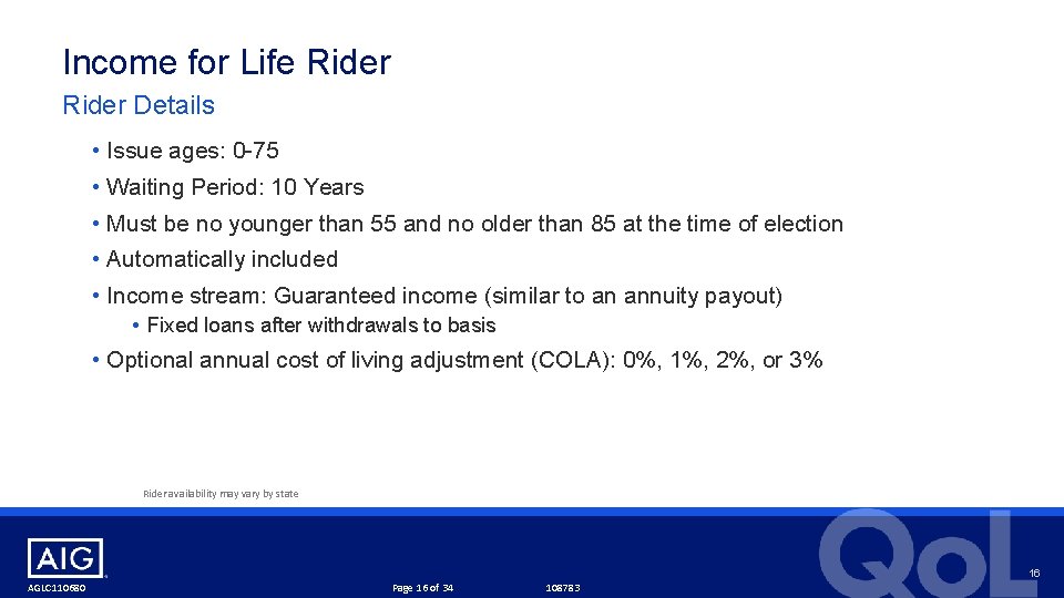 Income for Life Rider Details • Issue ages: 0 -75 • Waiting Period: 10