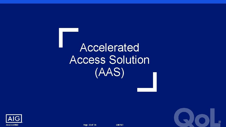Accelerated Access Solution (AAS) 22 AGLC 110680 Page 22 of 34 108783 