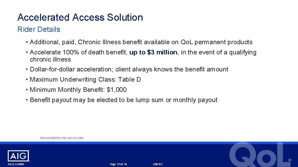 Accelerated Access Solution Rider Details • Additional, paid, Chronic Illness benefit available on Qo.